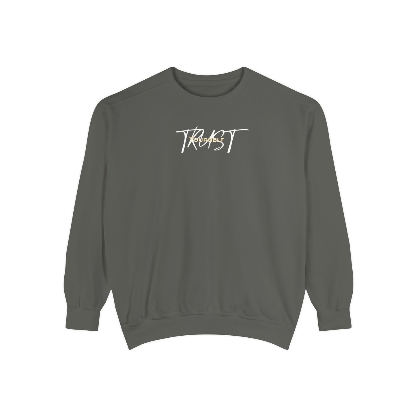 Trust Yourself Sweatshirt