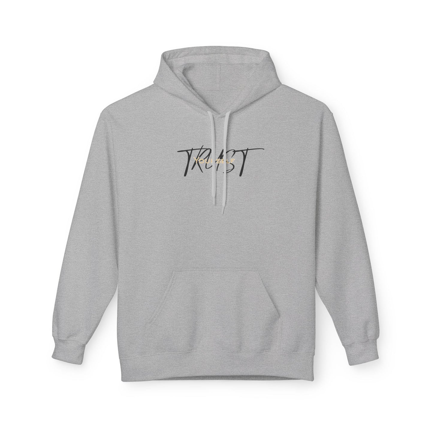 Trust Yourself Hoodie