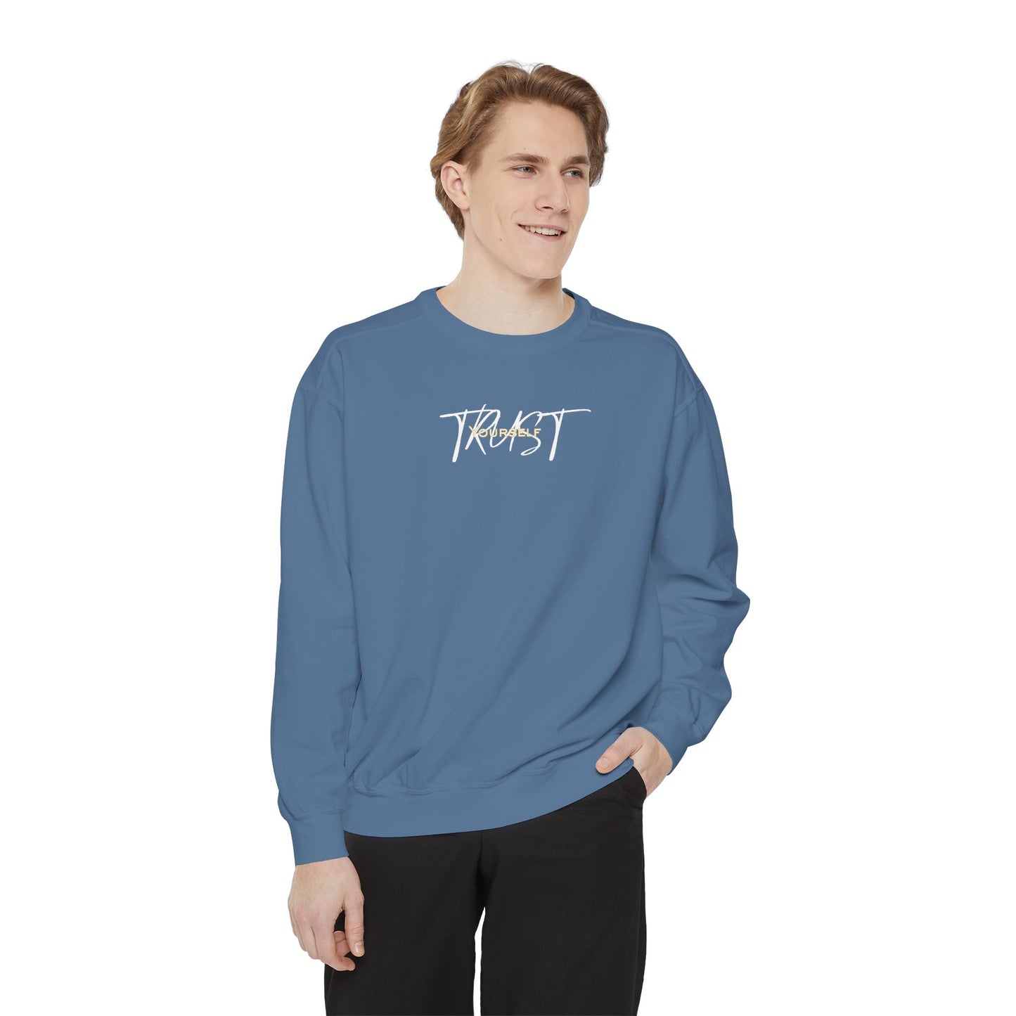 Trust Yourself Sweatshirt