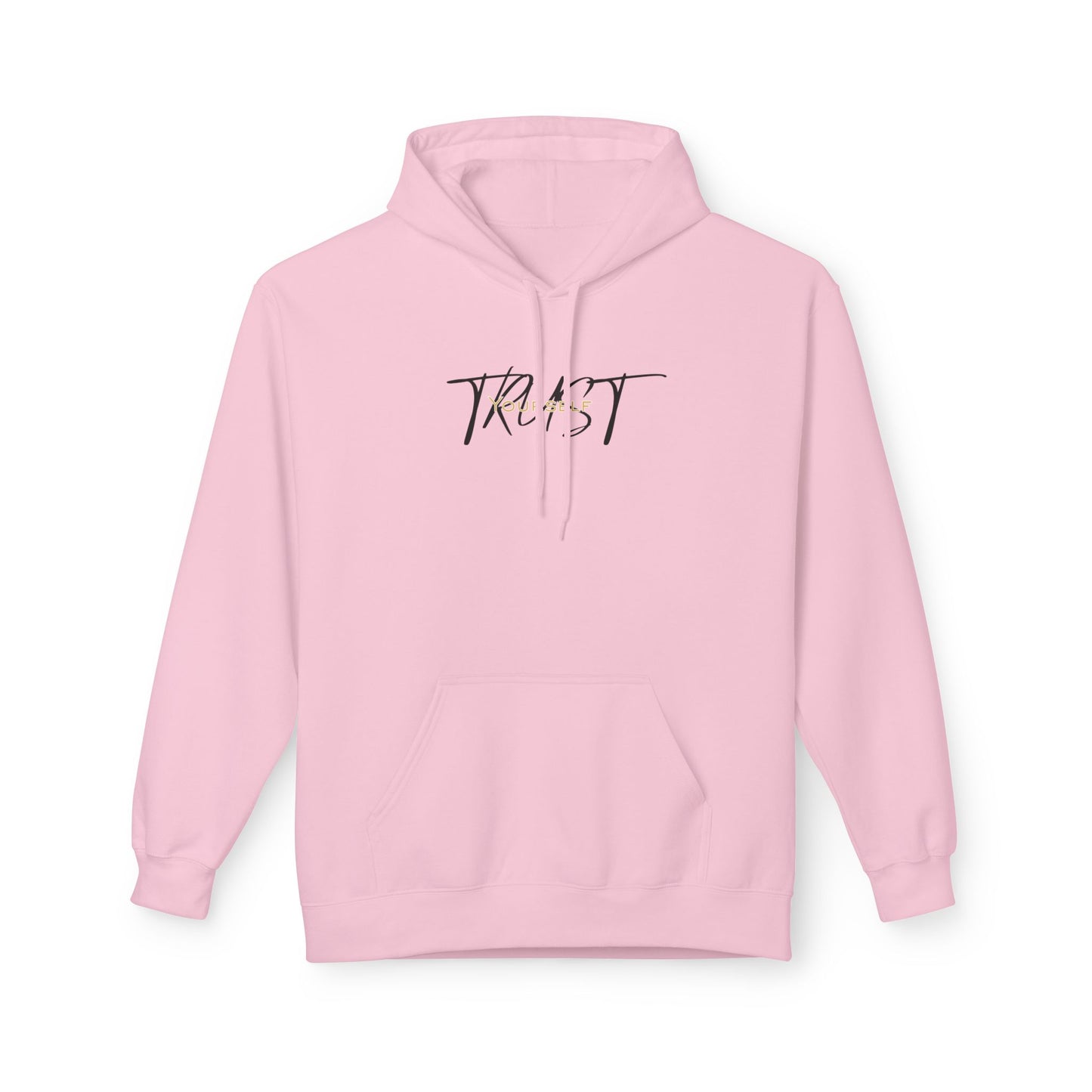 Trust Yourself Hoodie