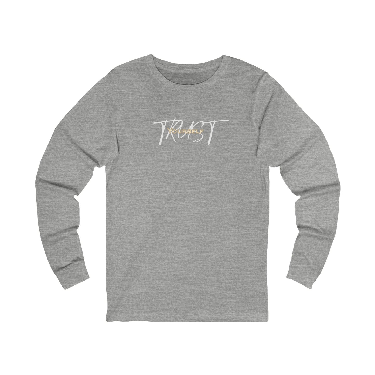 Trust Yourself Long Sleeve Tee — Empowerment Quote Tee