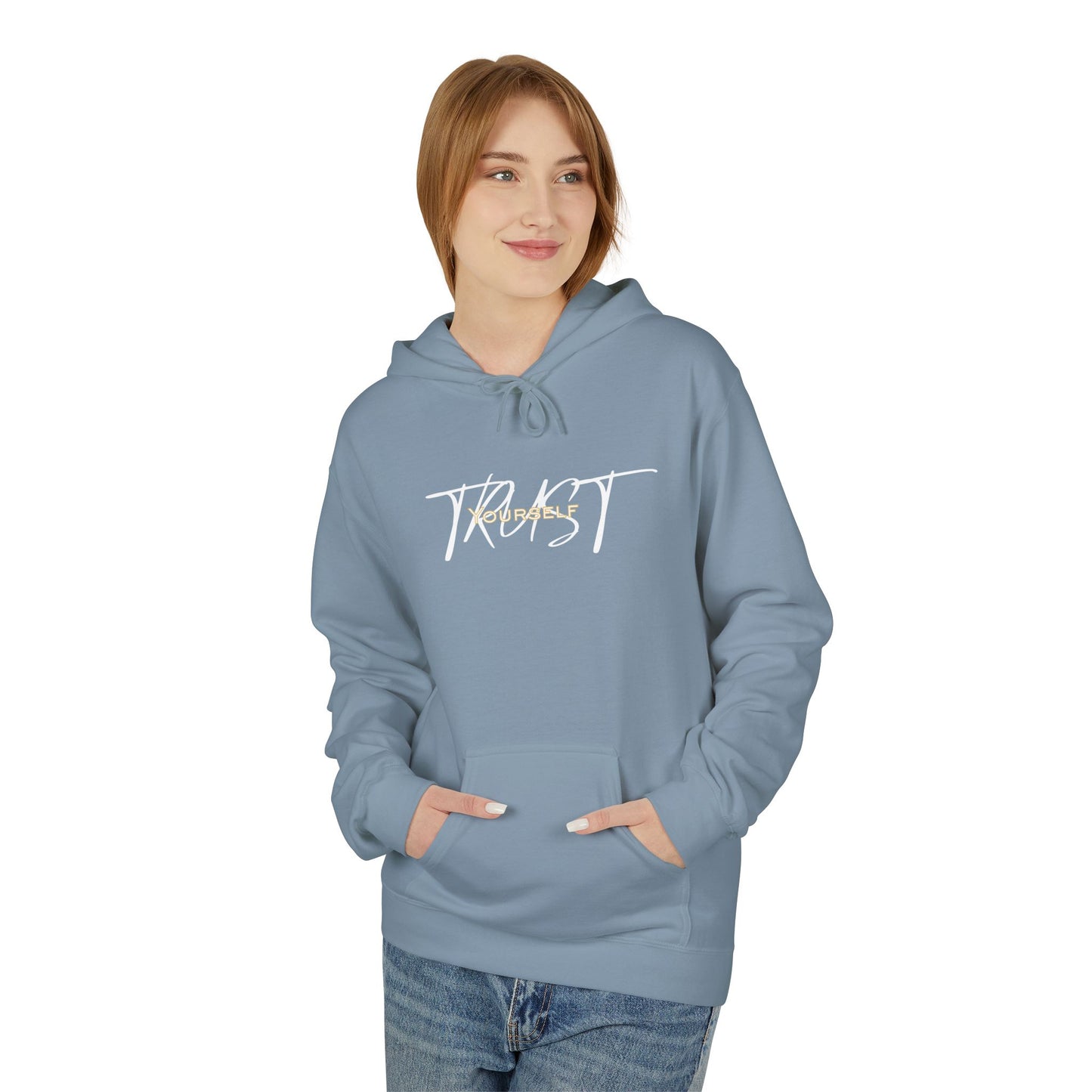 Trust Yourself Hoodie