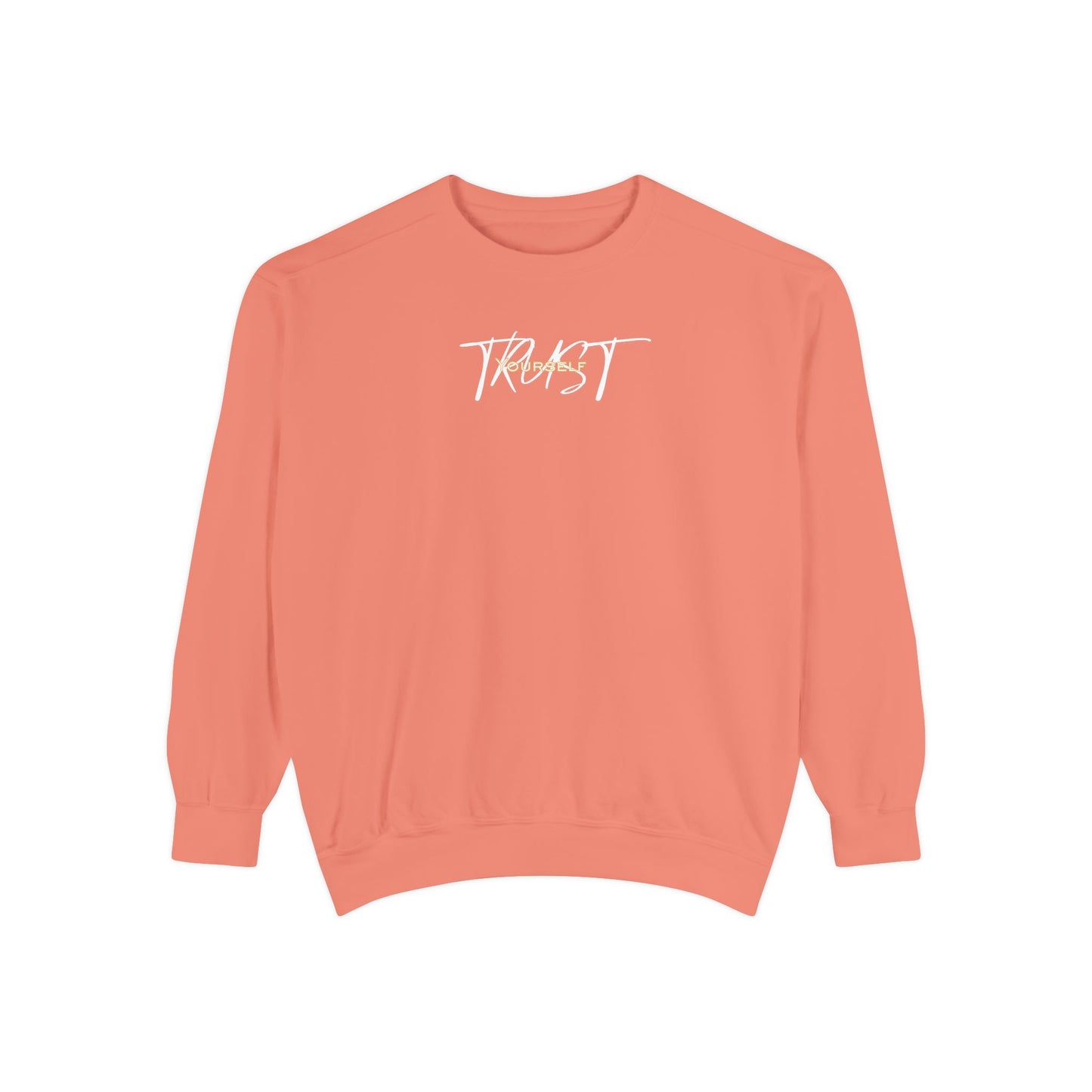 Trust Yourself Sweatshirt