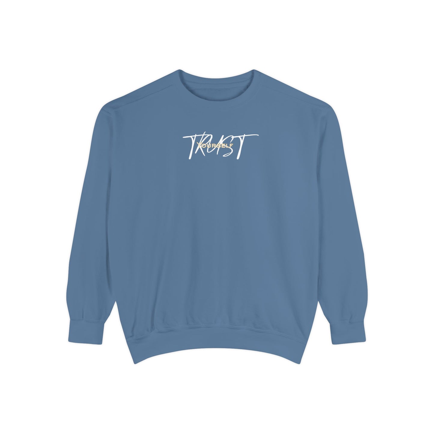 Trust Yourself Sweatshirt