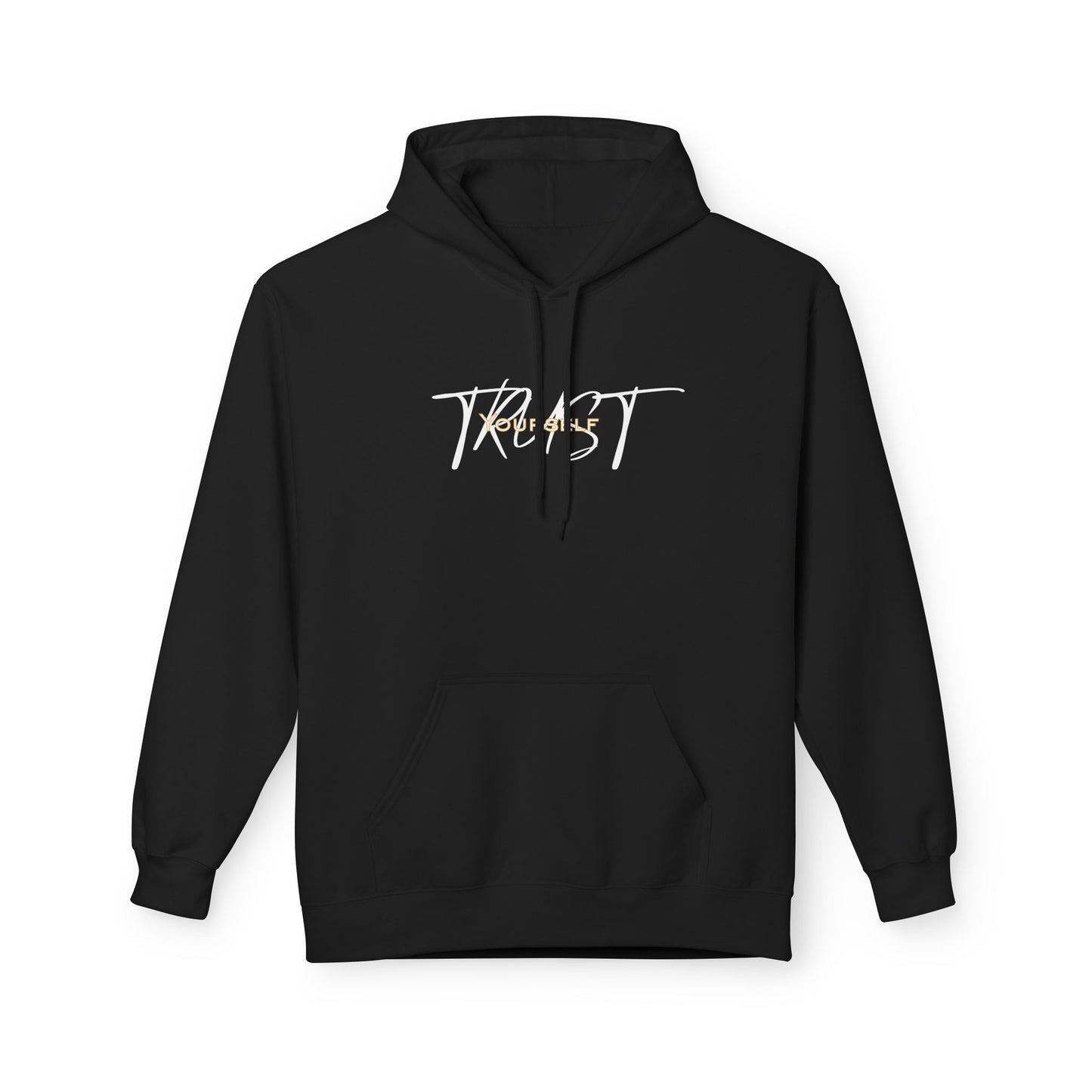 Trust Yourself Hoodie