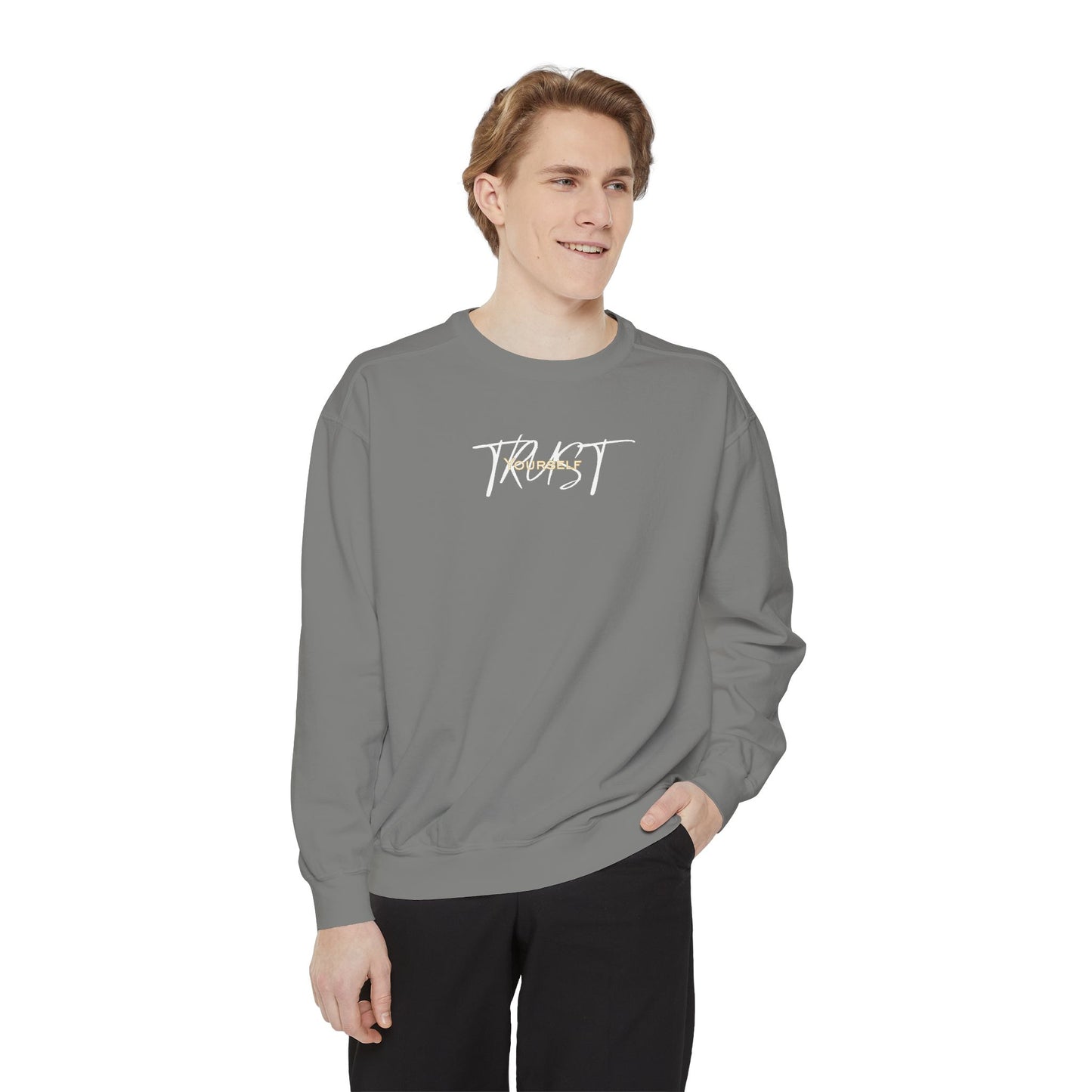 Trust Yourself Sweatshirt