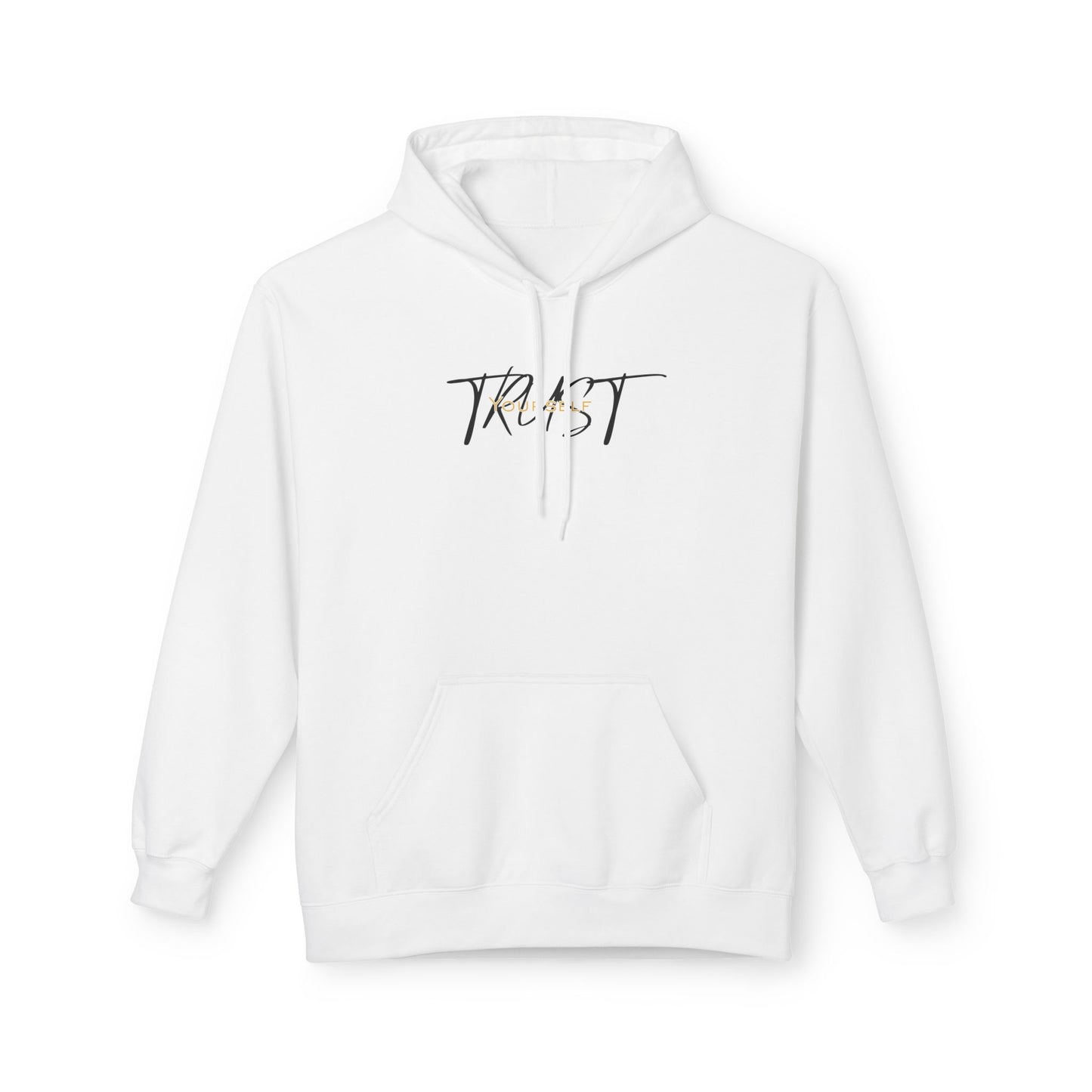 Trust Yourself Hoodie
