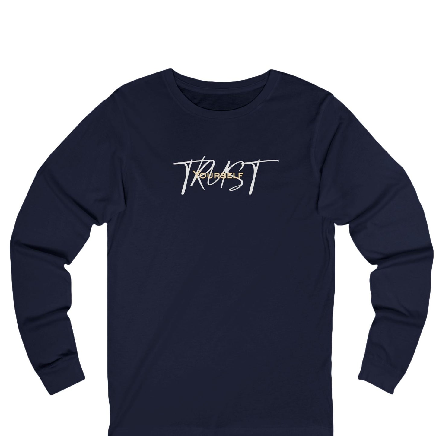 Trust Yourself Long Sleeve Tee — Empowerment Quote Tee