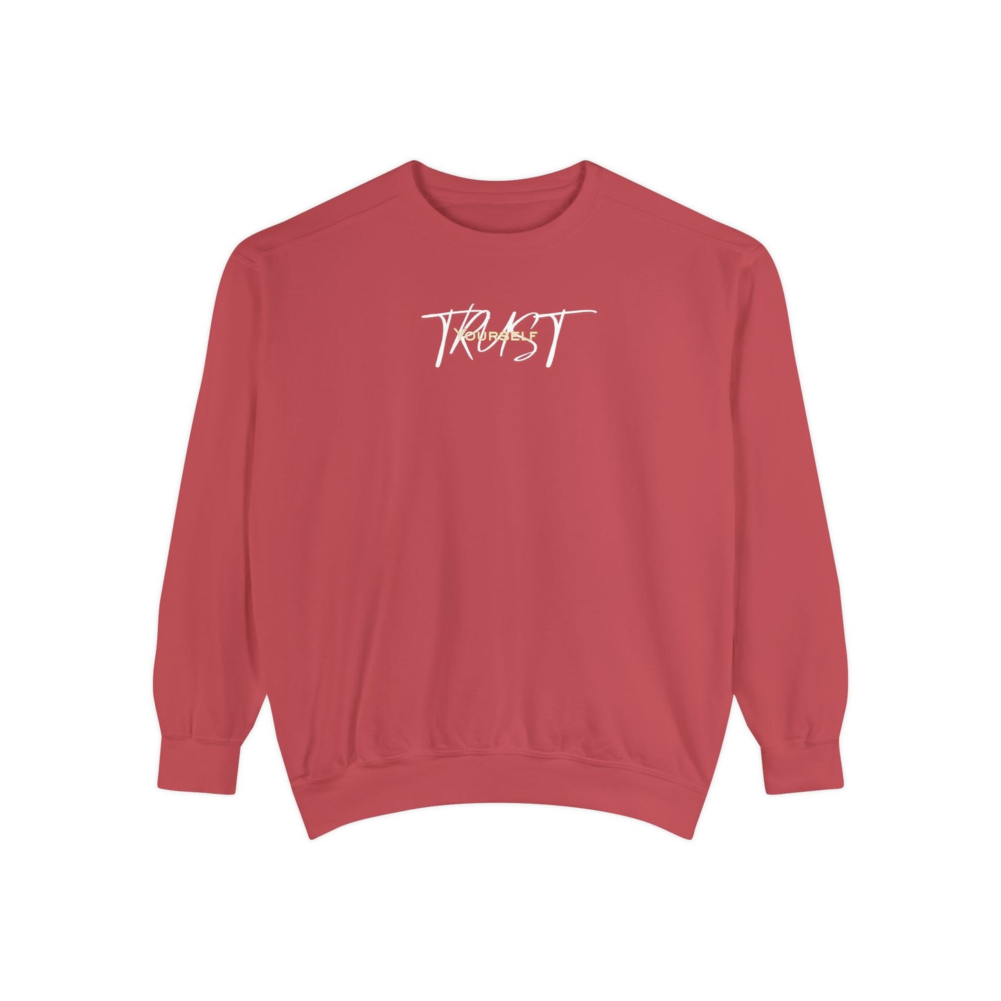 Trust Yourself Sweatshirt