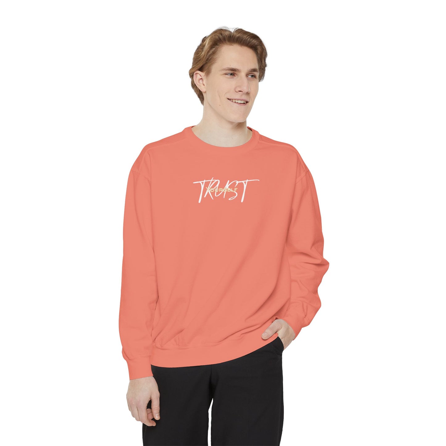 Trust Yourself Sweatshirt