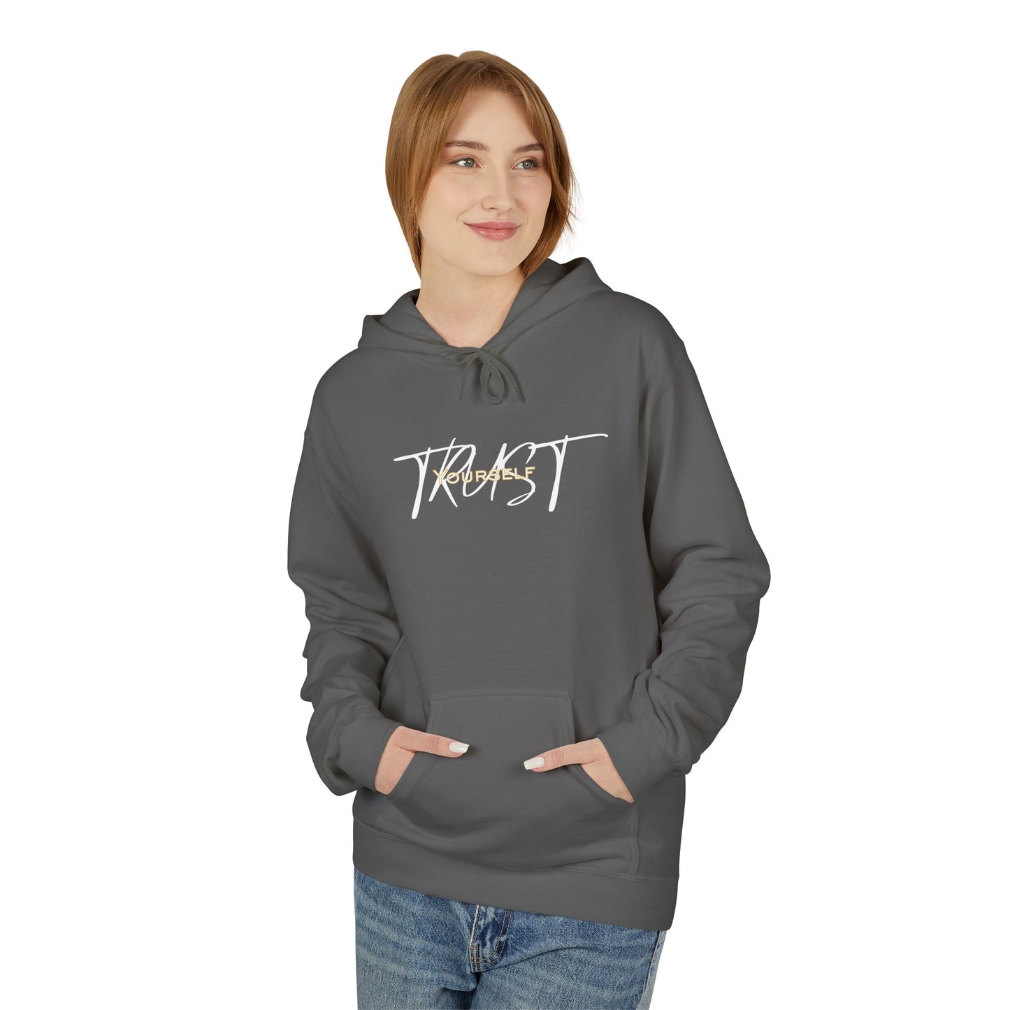 Trust Yourself Hoodie