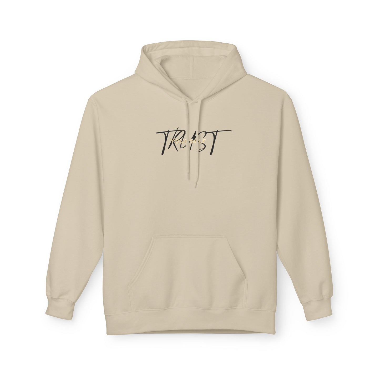 Trust Yourself Hoodie