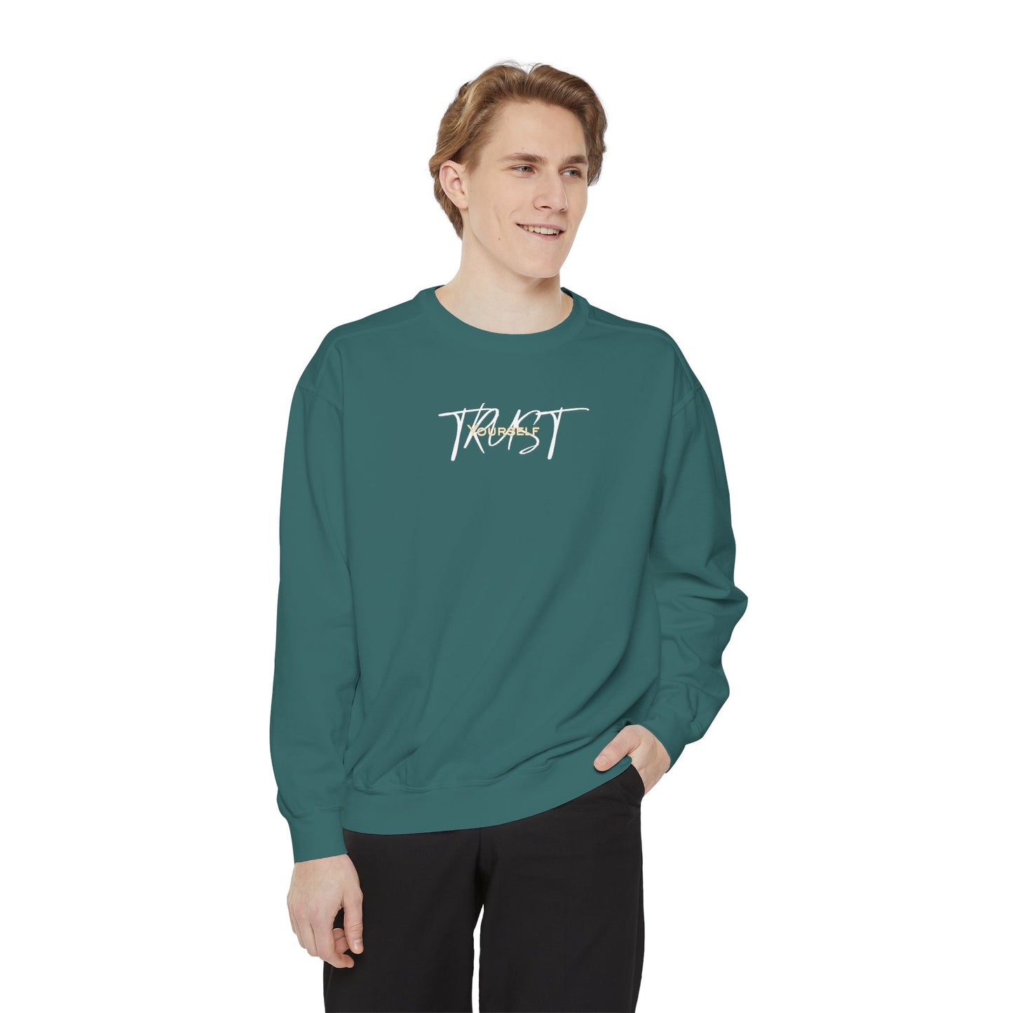 Trust Yourself Sweatshirt