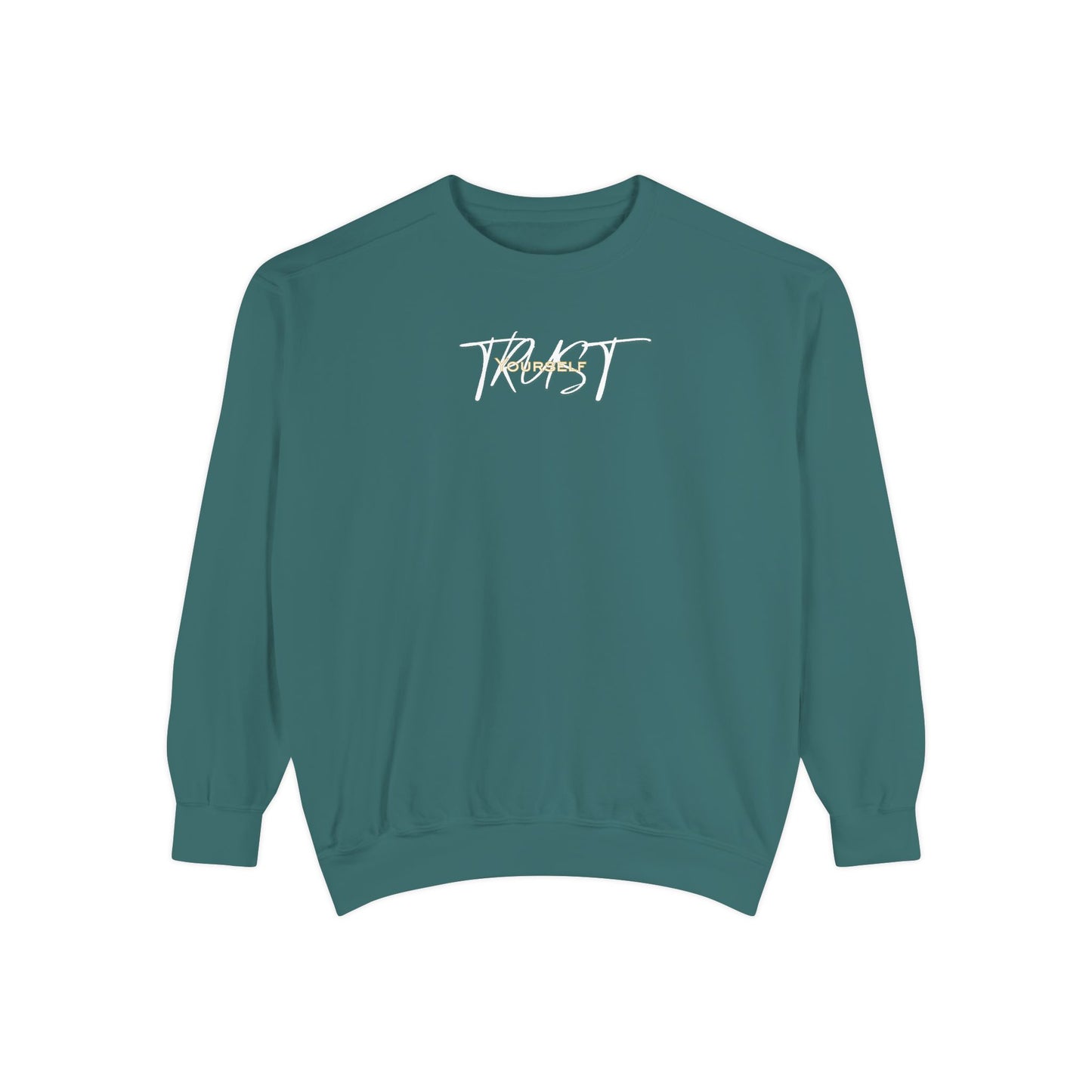 Trust Yourself Sweatshirt