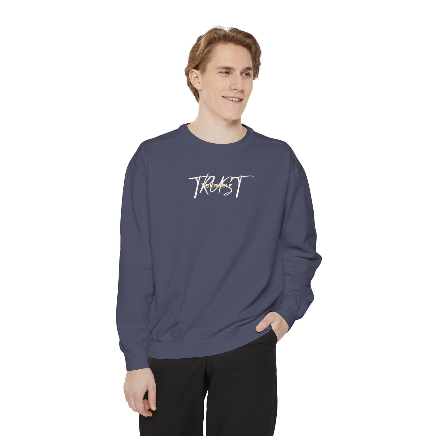 Trust Yourself Sweatshirt