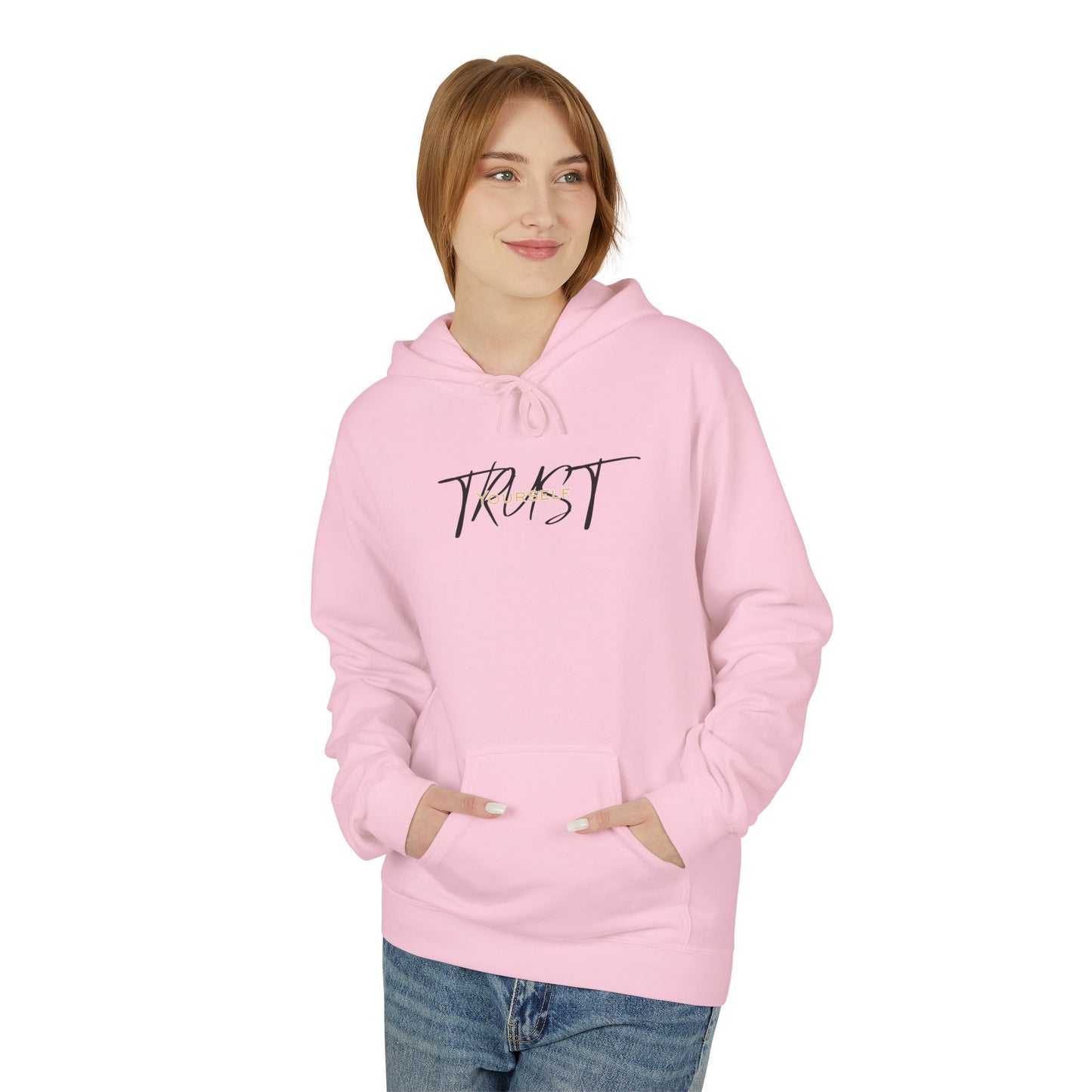 Trust Yourself Hoodie