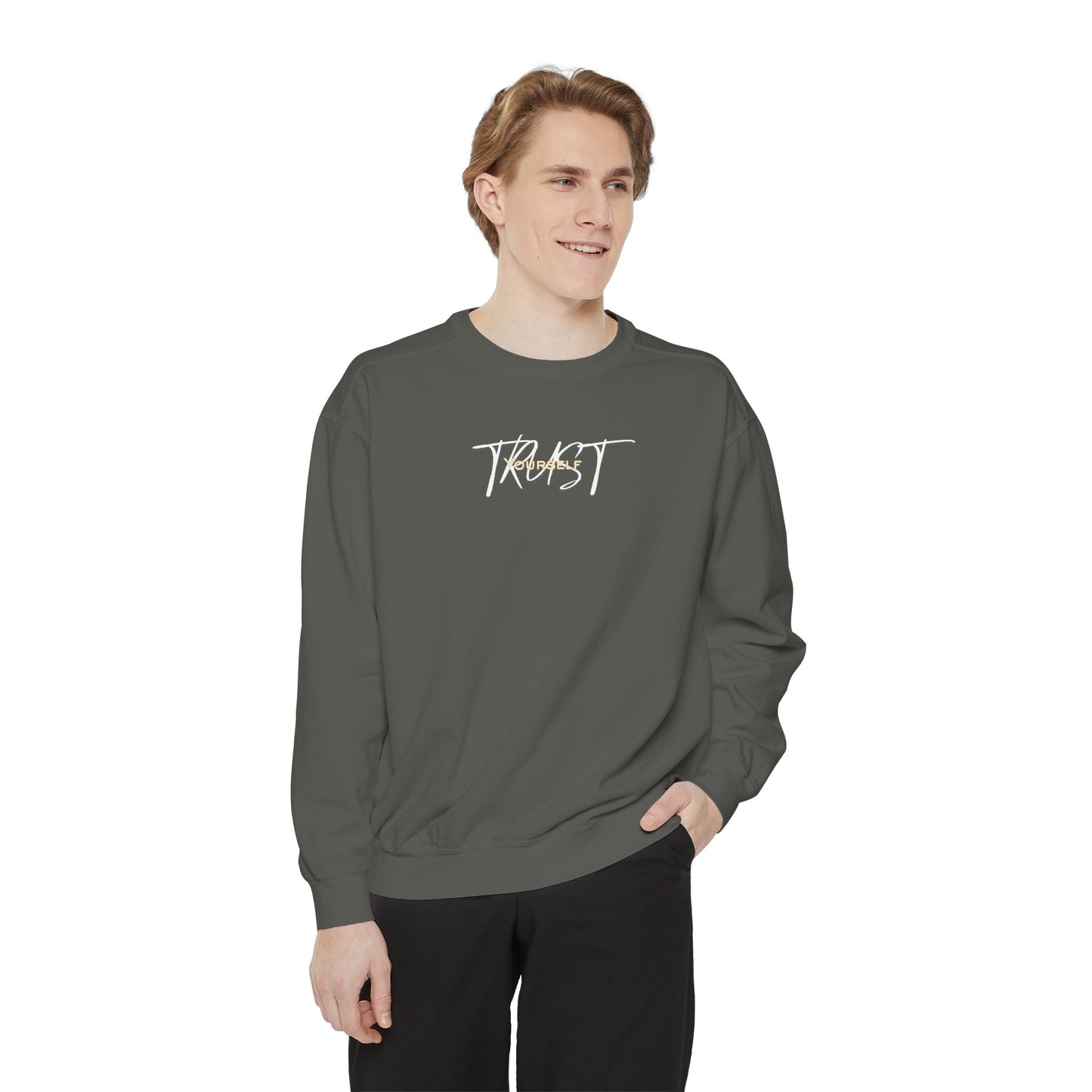 Trust Yourself Sweatshirt